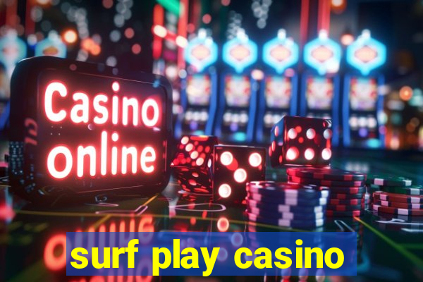 surf play casino